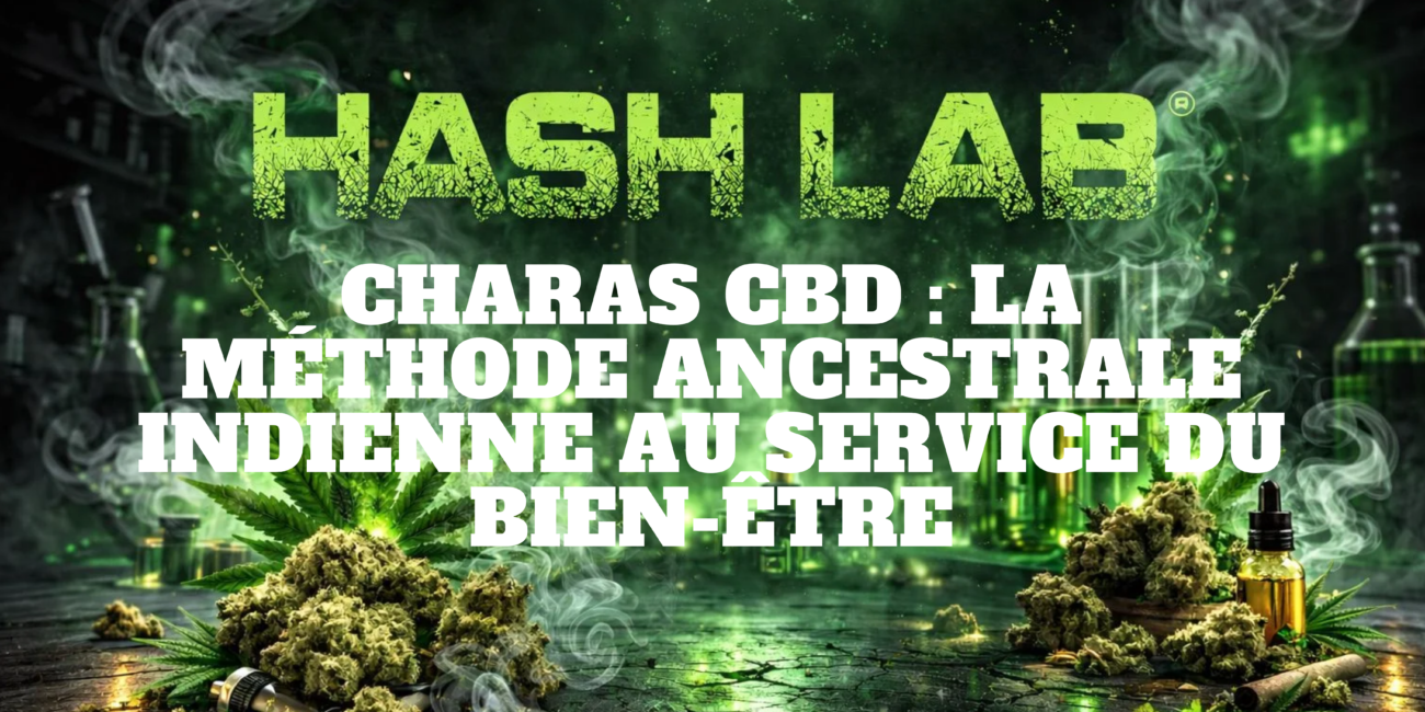 Charas CBD : La méthode ancestrale indienne au service du bien-être